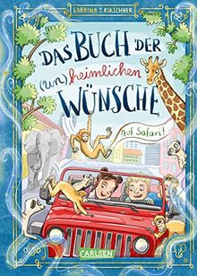 Das Buch der (un)heimlichen Wünsche 1: Auf Safari: Lustige Abenteuerreihe über große Wünsche für Kinder ab 8 Jahren (1)