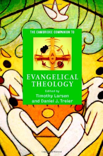 The Cambridge Companion to Evangelical Theology (Cambridge Companions to Religion)