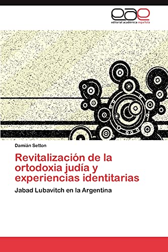 Revitalización de la ortodoxia judía y experiencias identitarias: Jabad Lubavitch en la Argentina