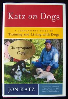 Katz on Dogs: A Commonsense Guide to Training and Living with Dogs