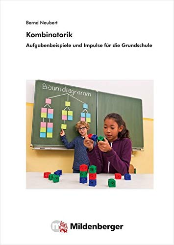 Kombinatorik: Aufgabenbeispiele und Impulse für die Grundschule