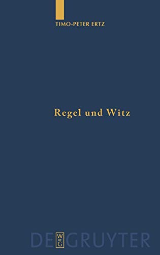 Regel und Witz: Wittgensteinsche Perspektiven auf Mathematik, Sprache und Moral (Quellen und Studien zur Philosophie, 88)