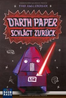 Darth Paper schlägt zurück: Band 2. Ein Origami-Yoda-Roman