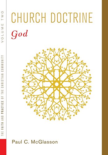 Church Doctrine: God (Faith and Practice of the Christian Community)