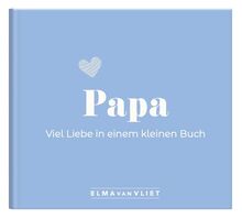 Papa. Viel Liebe in einem kleinen Buch: Eine kleine Liebeserklärung als Geschenk für Papa zum Vatertag, Geburtstag oder einfach zwischendurch