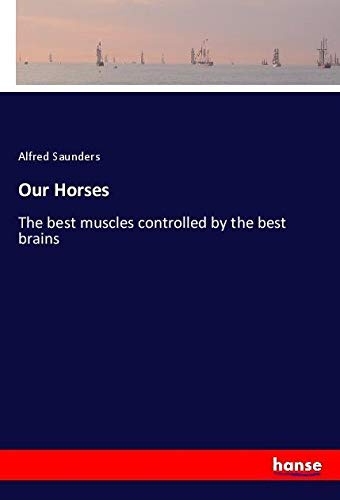 Our Horses: The best muscles controlled by the best brains