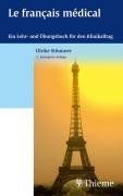 Le francais medical. Lehr- und Übungsbuch für den Klinikalltag