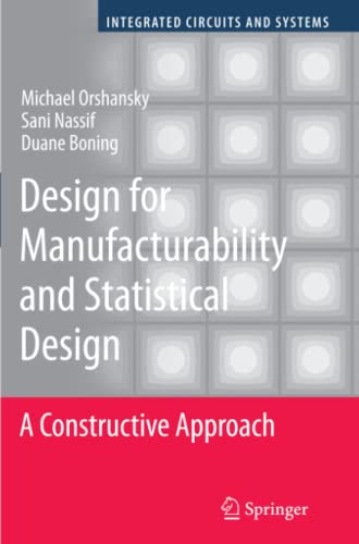 Design for Manufacturability and Statistical Design: A Constructive Approach (Integrated Circuits and Systems)