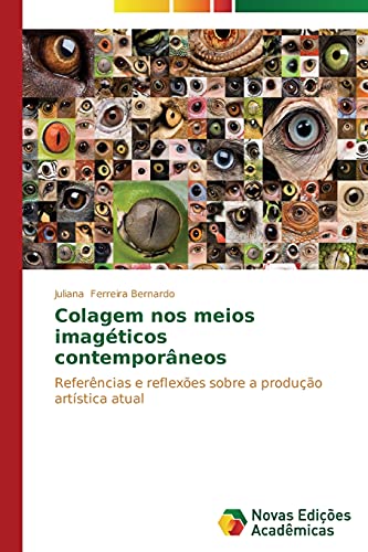 Colagem nos meios imagéticos contemporâneos: Referências e reflexões sobre a produção artística atual