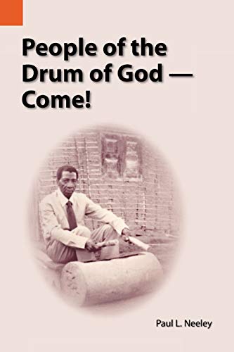 People of the Drum of God--Come! (Publications in Ethnography, Volume 35)