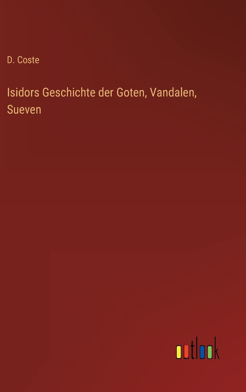 Isidors Geschichte der Goten, Vandalen, Sueven