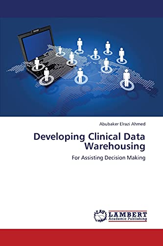 Developing Clinical Data Warehousing: For Assisting Decision Making