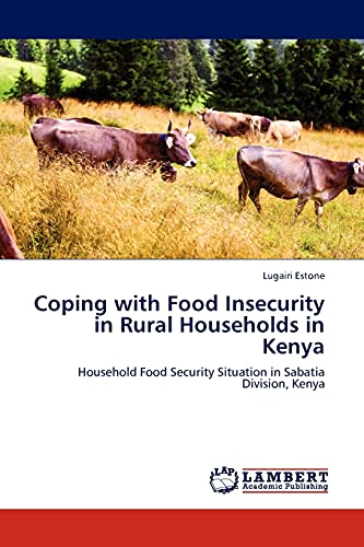 Coping with Food Insecurity in Rural Households in Kenya: Household Food Security Situation in Sabatia Division, Kenya