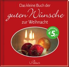 Das kleine Buch der guten Wünsche zur Weihnacht