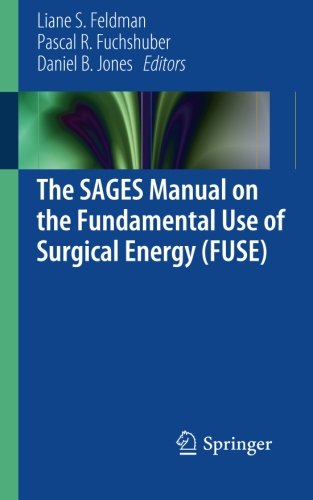 The SAGES Manual on the Fundamental Use of Surgical Energy (FUSE)