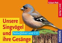 Unsere Singvögel und ihre Gesänge. Naturführer