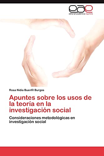 Apuntes sobre los usos de la teoría en la investigación social: Consideraciones metodológicas en investigación social