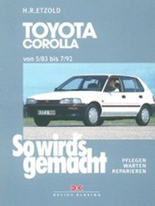 So wird's gemacht, Bd.81, Toyota Corolla Compact/Limousine/Liftback von 5/83-7/92