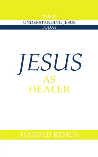 Jesus as Healer (Understanding Jesus Today)