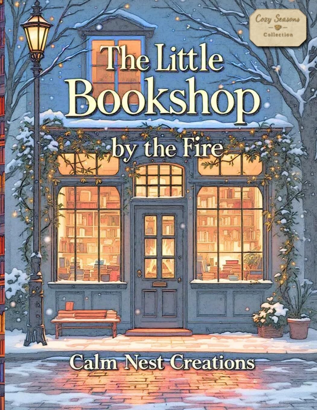 Creations, Calm Nest The Little Bookshop By The Fire, A Cozy Coloring Book For Adults Inspired By Bookshops, Reading Nooks, And Stress-relief Calm Spaces