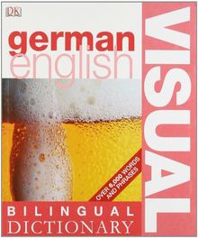 German-English Visual Bilingual Dictionary: English - German / German - English (DK Bilingual Dictionaries)