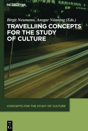 Travelling Concepts for the Study of Culture (Concepts for the Study of Culture (CSC), Band 2)