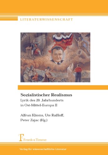 Sozialistischer Realismus: Lyrik des 20. Jahrhunderts in Ost-Mittel-Europa II