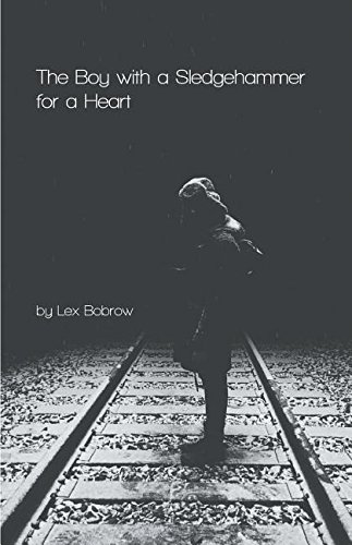 The Boy with a Sledgehammer for a Heart