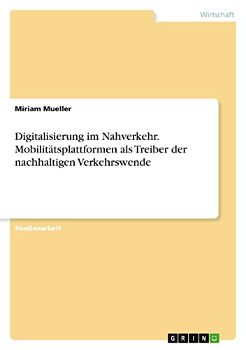 Digitalisierung im Nahverkehr. Mobilitätsplattformen als Treiber der nachhaltigen Verkehrswende