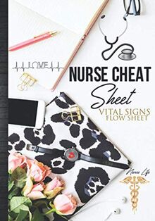 Nurse Cheat Sheet Vital Signs Flow Sheet: Nurse Assessment Report Notebook with Medical Terminology Abbreviations & Acronyms| New Nurse, Students, & ... Thank You Appreciation Nurse Week Gift Idea