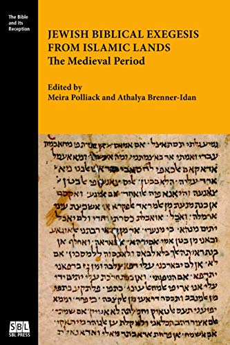 Jewish Biblical Exegesis from Islamic Lands: The Medieval Period (Bible and Its Reception, Band 1)