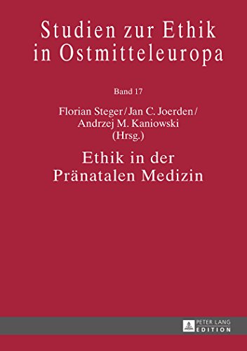 Ethik in der Pränatalen Medizin (Studien zur Ethik in Ostmitteleuropa)