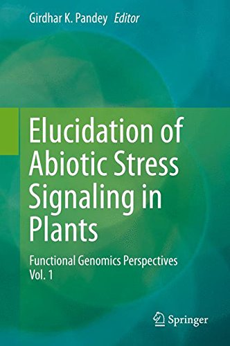 Elucidation of Abiotic Stress Signaling in Plants: Functional Genomics Perspectives, Volume 1