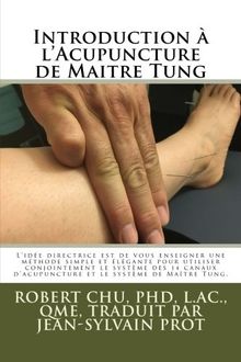 Introduction à l'Acupuncture de Maitre Tung