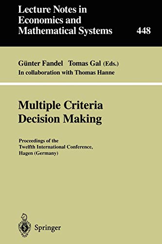 Multiple Criteria Decision Making: Proceedings Of The Twelfth International Conference Hagen (Germany) (Lecture Notes in Economics and Mathematical Systems, 448, Band 448)
