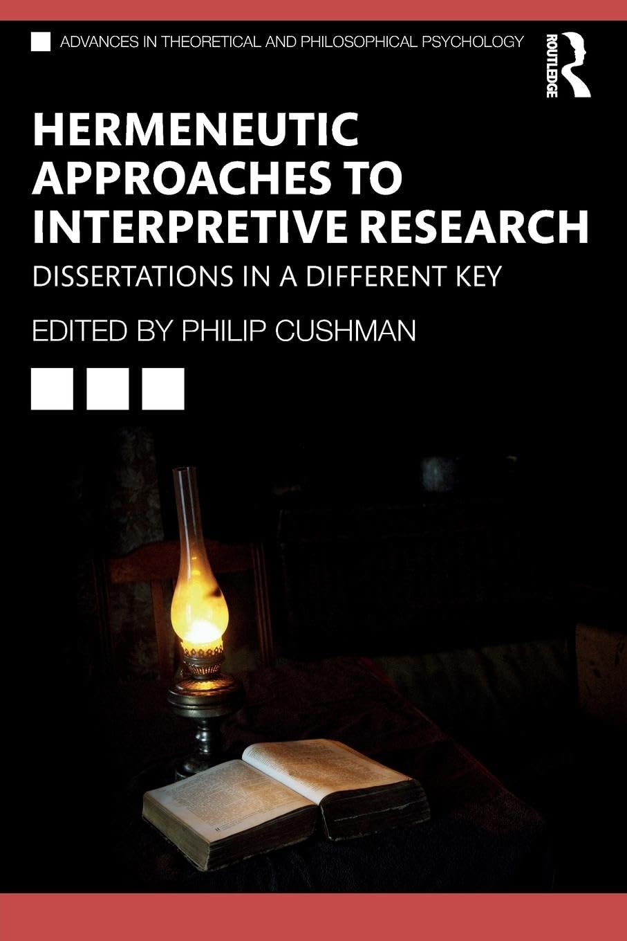 Hermeneutic Approaches to Interpretive Research: Dissertations In a Different Key (Advances in Theoretical and Philosophical Psychology)