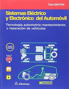 Sistemas eléctrico y electrónico del automóvil. Tecnología automotriz: mantenimiento y reparación de vehículos