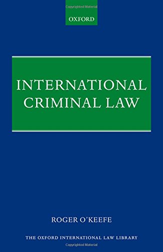 International Criminal Law (Oxford International Law Library)