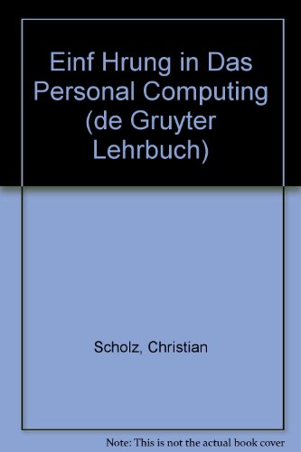 Einführung in das Personal Computing (de Gruyter Lehrbuch)