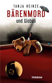 Bärenmord: und Globuli von Heinze, Tanja | Buch | Zustand sehr gut