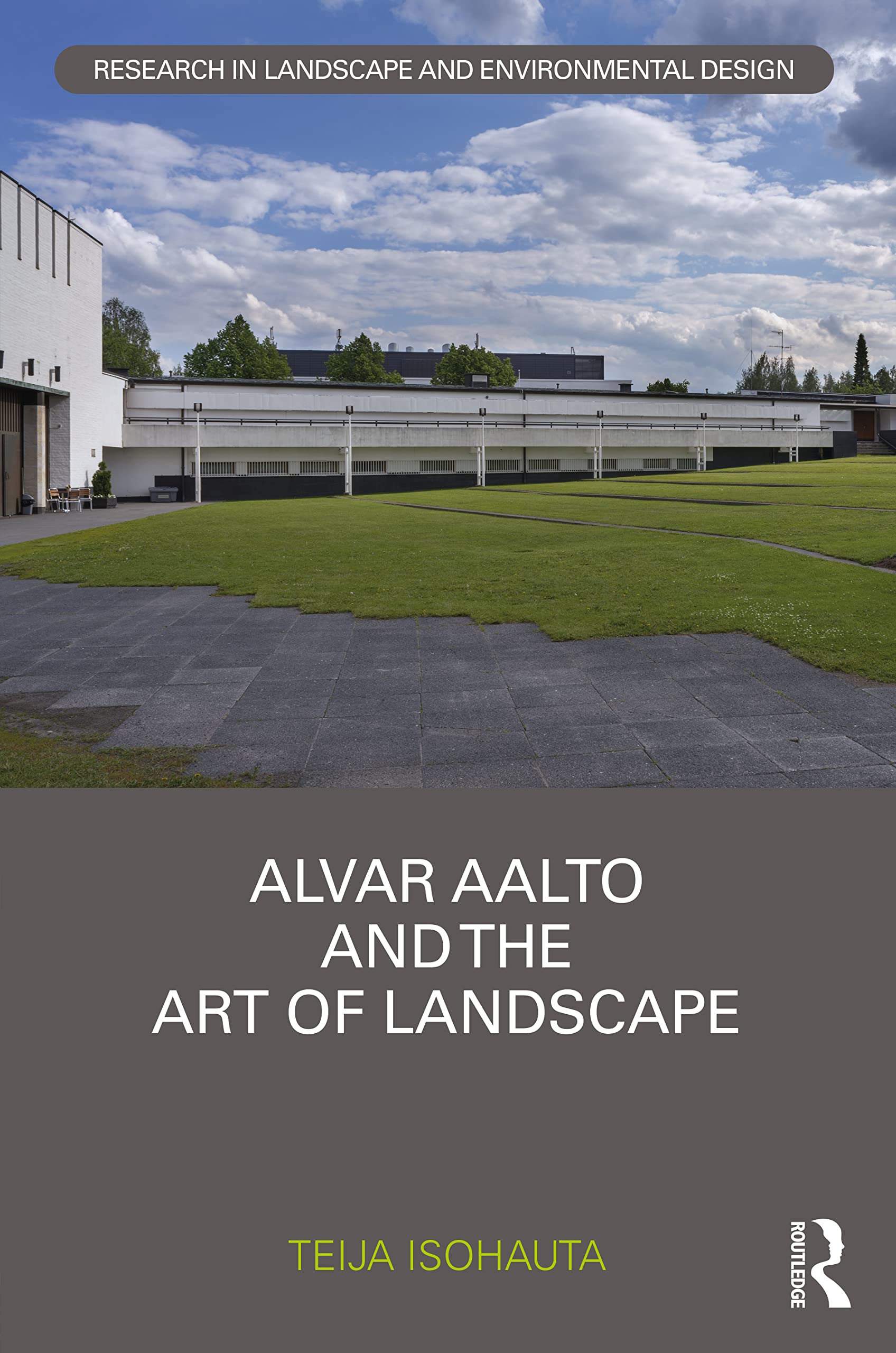 Alvar Aalto and The Art of Landscape (Routledge Research in Landscape and Environmental Design)