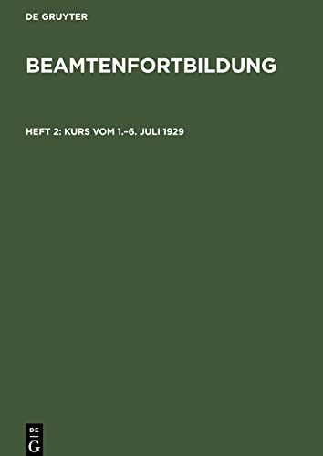Beamtenfortbildung, Heft 2, Kurs vom 1.-6. Juli 1929