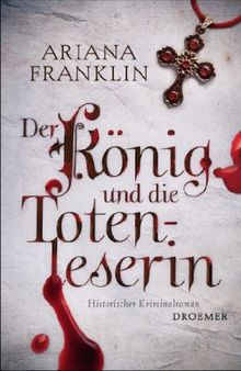 Der König und die Totenleserin: Historischer Kriminalroman