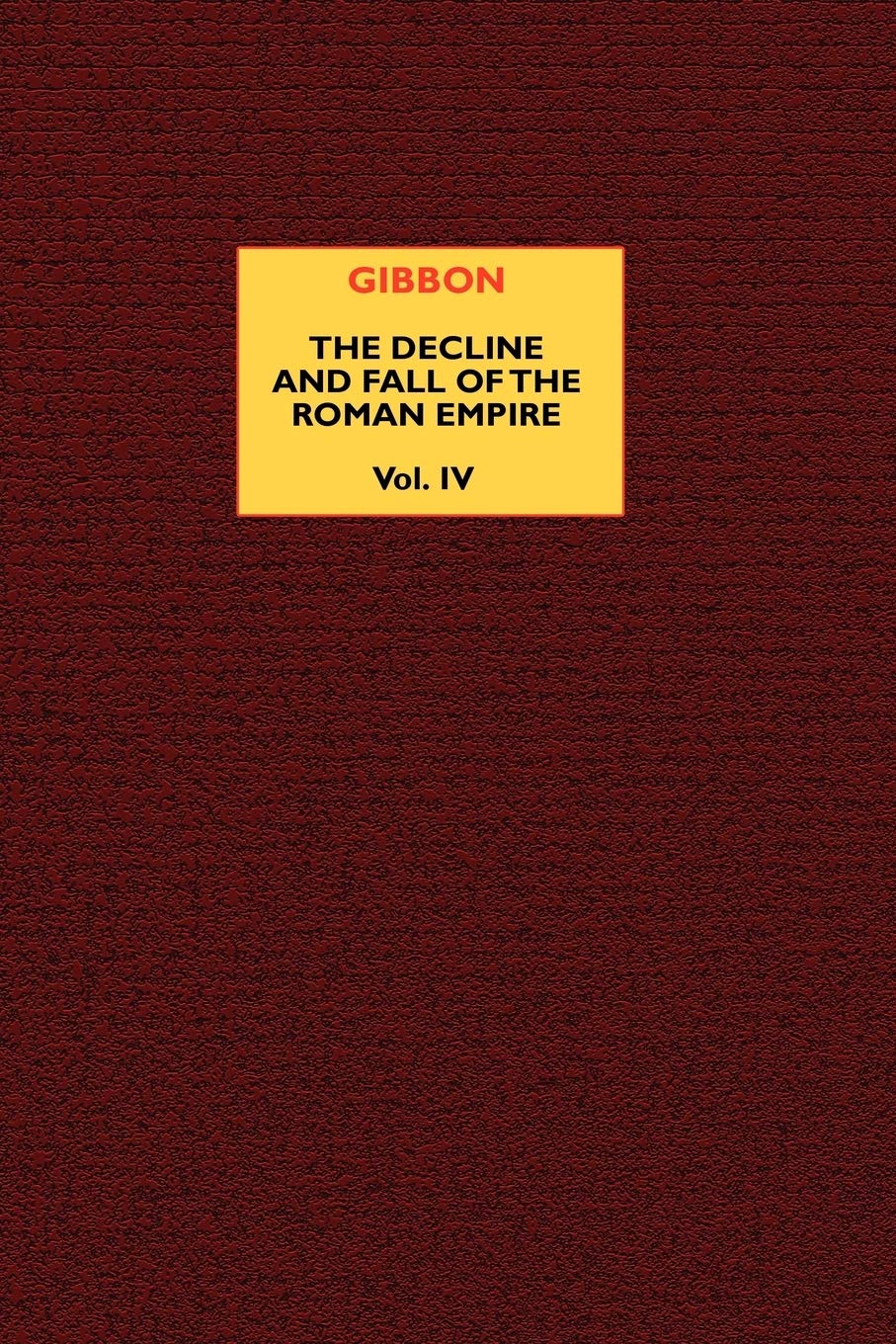 The Decline and Fall of the Roman Empire (vol. 4)