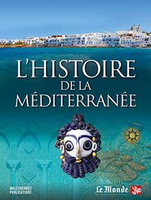 L'histoire de la Méditerranée : une odyssée sans fin