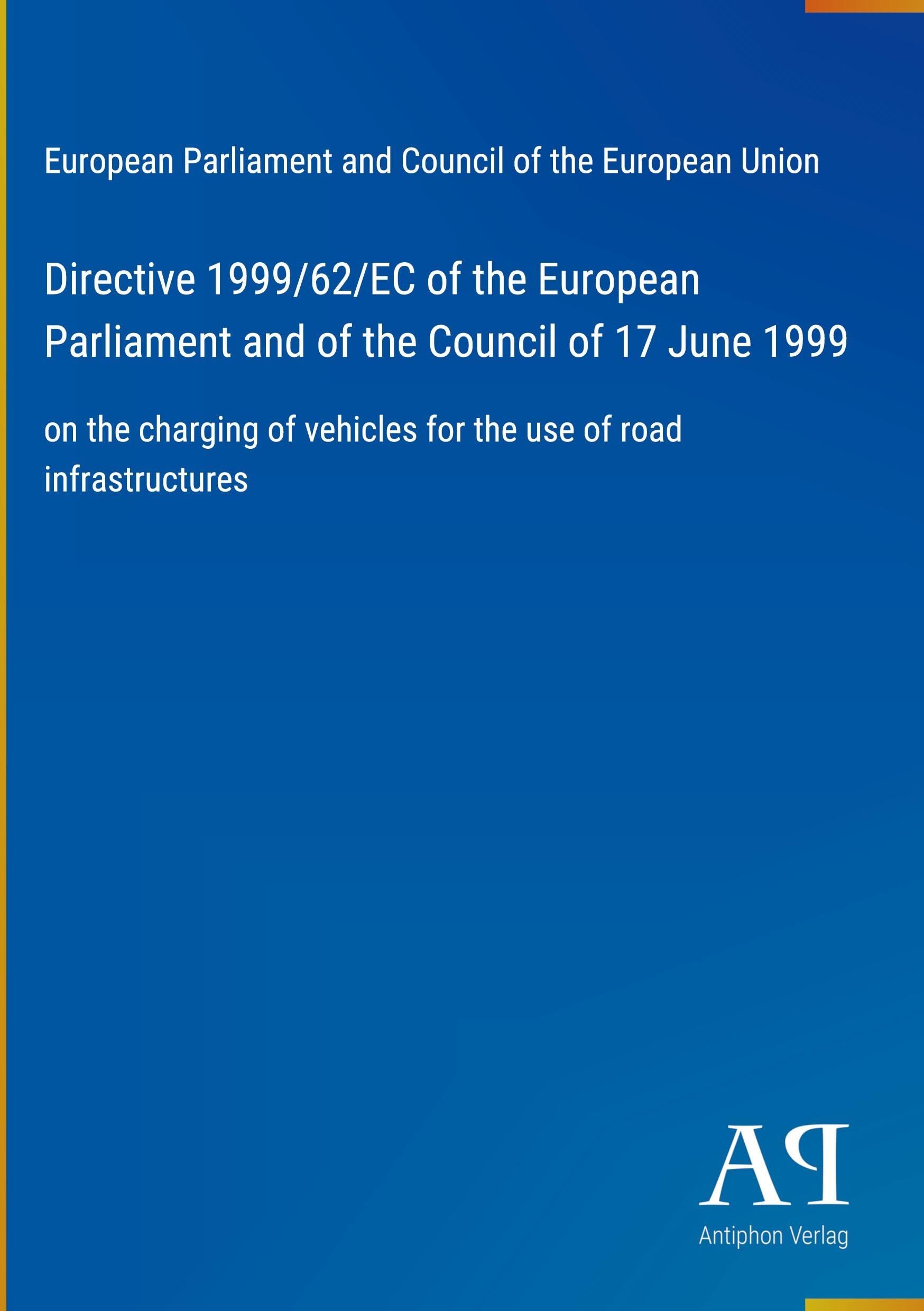 Directive 1999/62/EC of the European Parliament and of the Council of 17 June 1999