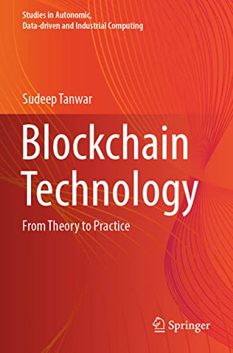 Blockchain Technology: From Theory to Practice (Studies in Autonomic, Data-driven and Industrial Computing)