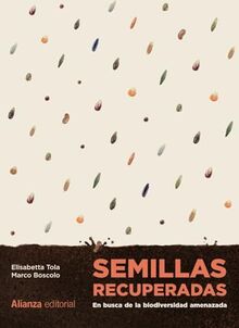 Semillas recuperadas: En busca de la biodiversidad amenazada (Libros Singulares (LS))