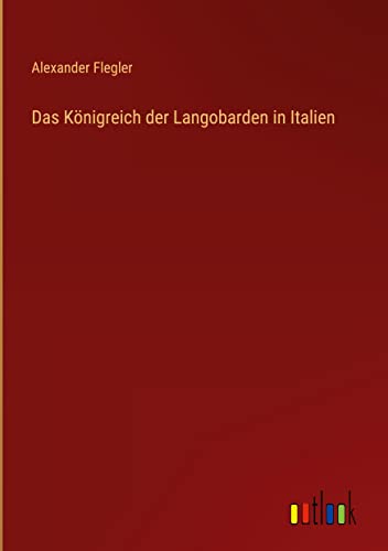 Das Königreich der Langobarden in Italien