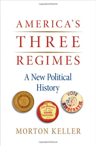 America's Three Regimes: A New Political History